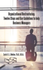 Organizational Restructuring: Twelve Steps and Key Guidelines to Help Business Managers - eBook