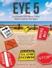 Eye 5 : A Journey with Many Paths, Watch out for the Signs - Book