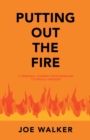 Putting out the Fire : A Personal Journey from Bondage to Sexual Freedom - Book
