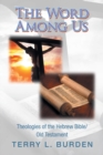 The Word Among Us : Theologies of the Hebrew Bible/Old Testament - Book