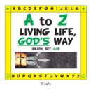 A to Z - Living Life, God's Way - Book