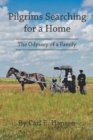 Pilgrims Searching for a Home : The Odyssey of a Family - Book