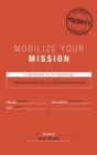 Mobilize Your Mission : Fulfilling God's Plan for Your Life Behind Enemy Lines - Book