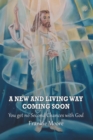 A New and Living Way Coming Soon : You Get No Second Chances with God - eBook