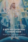 A New and Living Way Coming Soon : You Get No Second Chances with God - Book