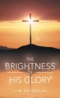 The Brightness of His Glory - eBook