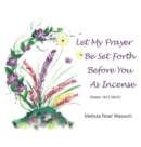 Let My Prayer Be Set Forth Before You as Incense - Book