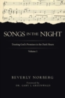 Songs in the Night : Trusting God's Promises in the Dark Hours Volume 1 - Book
