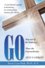 Go : Step out of the Ordinary Share the Extraordinary Jesus Christ - Book