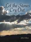 Let the Stones Cry Out - eBook