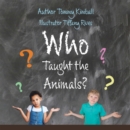 Who Taught the Animals? - eBook