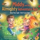 Middy and Her Almighty Adventure Belt : Shine Your Light - Don't Lose Sight - eBook