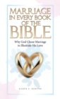 Marriage in Every Book of the Bible : Why God Chose Marriage to Illustrate His Love - Book