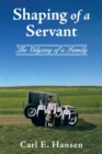 Shaping of a Servant : The Odyssey of a Family - Book