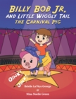 Billy Bob Jr. and Little Wiggly Tail the Carnival Pig - eBook
