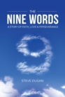 The Nine Words : A Story of Faith, Love & Perseverance - Book