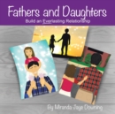 Fathers and Daughters : Build an Everlasting Relationship - Book