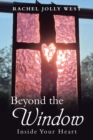 Beyond the Window : Inside Your Heart - Book