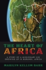 The Heart of Africa : A Story of a Missionary Kid Growing up in Burundi, Africa - Book