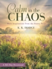 Calm in the Chaos : More Inspirations from the Funny Farm - Book