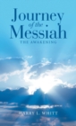 Journey of the Messiah : The Awakening - Book