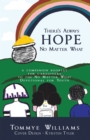 There's Always Hope No Matter What : A Companion Booklet for Caregivers to the No Matter What Devotional for Youth - eBook