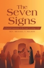 The Seven Signs : A Practical Commentary on the Gospel According to John - eBook