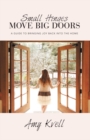 Small Hinges Move Big Doors : A Guide to Bringing Joy Back into the Home - eBook