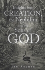 Insights into Creation, the Nephilim and the Sons of God - eBook