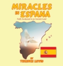 Miracles in Espana : Faith Awakened in an Ancient Land - Book