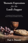 Thematic Expressions for the Lord's Supper : Comprehensive Practice of the Eucharist: Themes of Scripture That Reflect God's Grace - eBook