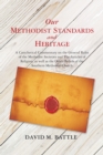 Our Methodist Standards and Heritage : A Catechetical Commentary on the General Rules of the Methodist Societies and the Articles of Religion, as Well as the Other Beliefs of the Southern Methodist Ch - eBook