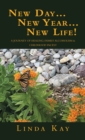 New Day...New Year...New Life! : A Journey of Healing; Family Alcoholism & Childhood Incest - Book