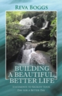 Building a Beautiful, Better Life : Statements to Kickoff Your Day for a Better Day - eBook