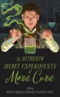 The Hitherto Secret Experiments of Marie Curie - Book