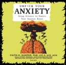 Unf*ck Your Anxiety - eAudiobook