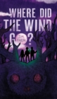 Where Did the Wind Go? - Book