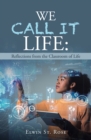 We Call It Life: Reflections from the Classroom of Life - eBook