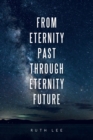 From Eternity Past Through Eternity Future - Book
