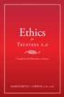 Ethics for Trustees 2.0 : A Guide for All Who Serve as Trustee - eBook