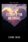 Testimony of Pain and Struggle - Book