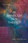Is Anybody out There? : An Essay on the Probability of the Existence of Extraterrestrial Technological Civilizations or ... - Book