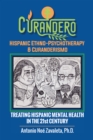 Curandero Hispanic Ethno-Psychotherapy & Curanderismo : Treating Hispanic Mental Health in the 21St Century - eBook