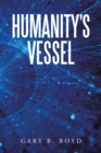 Humanity's Vessel - eBook