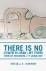 There Is No Lower Human Life Form Than an Immature 7Th Grade Boy - eBook