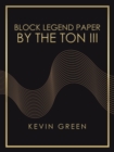 Block Legend Paper by the Ton Iii - Book