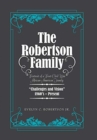 The Robertson Family : Portrait of a Post-Civil War African American Family, Challenges and Vision 1860S-Present - Book