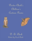 Doctor Clark's Children's Cartoon Poems - Book