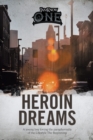 Heroin Dreams : A Young Boy Loving the Paraphernalia of the Lifestyle the Beginning - Book