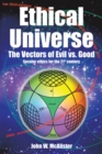 Ethical Universe: the Vectors of Evil Vs. Good : Secular Ethics for the 21St Century - eBook